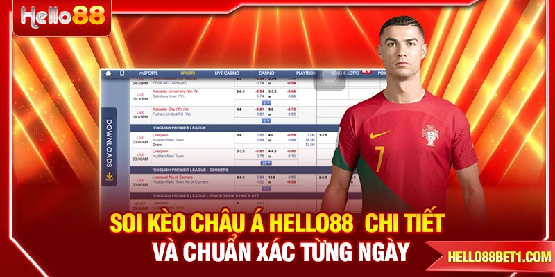 Soi Kèo Châu Á Chi Tiết Và Chuẩn Xác Tại HELLO88