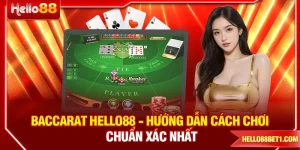 Baccarat HELLO88 - Hướng Dẫn Cách Chơi Chuẩn Xác Nhất