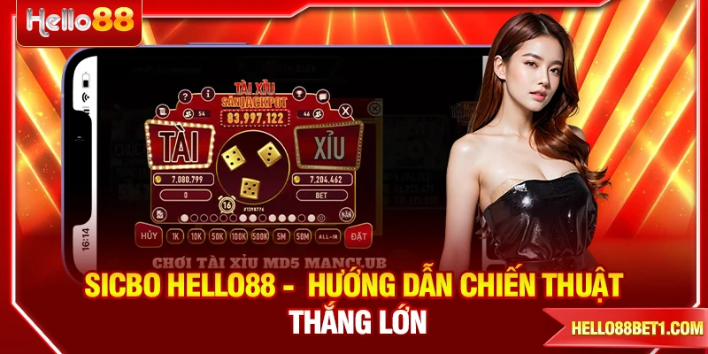 Sicbo HELLO88 Hướng Dẫn Chiến Thuật Thắng Lớn