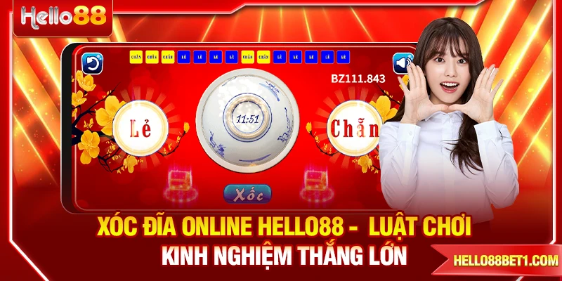 Xóc Đĩa Online HELLO88 Luật Chơi, Kinh Nghiệm Thắng Lớn