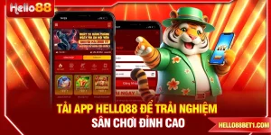 Tải App HELLO88 Để Trải Nghiệm Sân Chơi Đỉnh Cao