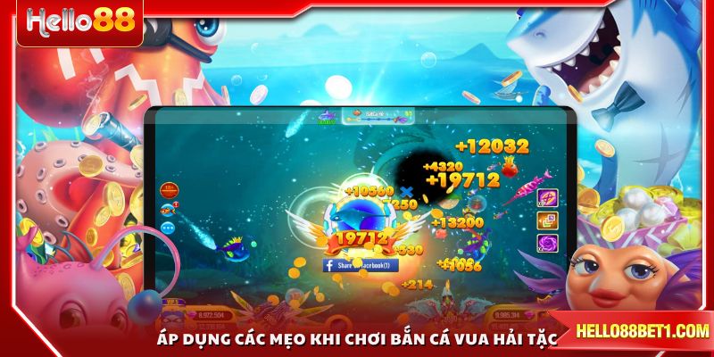 Áp dụng các mẹo khi chơi bắn cá Vua Hải Tặc để gia tăng cơ hội thắng lớn