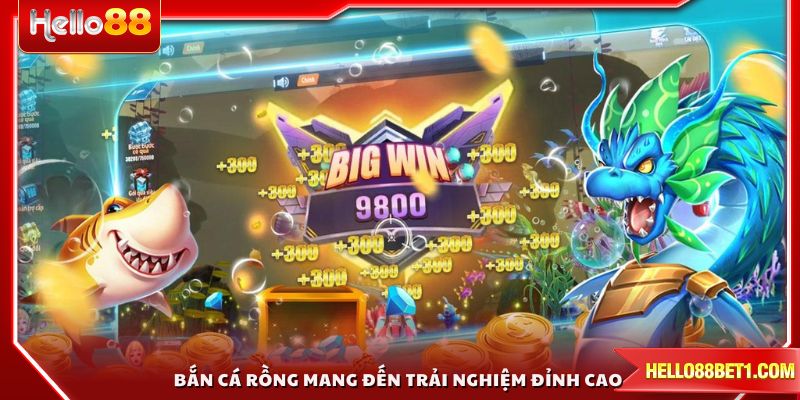 Bắn cá rồng mang đến trải nghiệm đỉnh cao