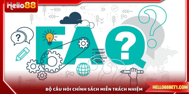 Bộ câu hỏi liên quan đến chính sách miễn trách nhiệm