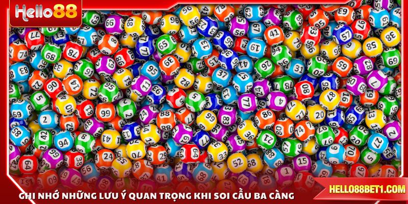 Ghi nhớ những lưu ý quan trọng khi soi cầu ba càng để đạt hiệu quả tốt