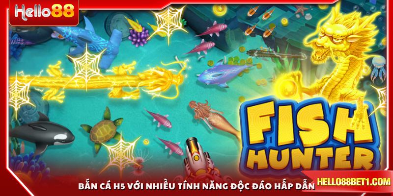 Khám phá bắn cá H5 với nhiều tính năng độc đáo hấp dẫn