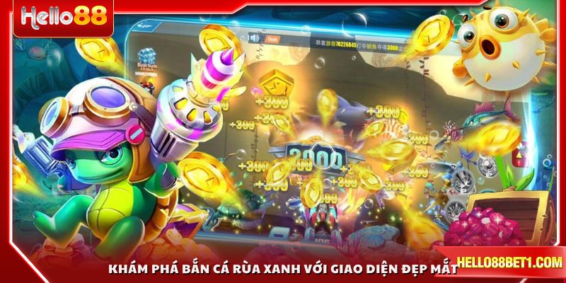 Khám phá bắn cá Rùa Xanh với giao diện đẹp mắt