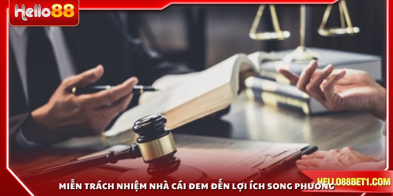 Miễn trách nhiệm nhà cái đem đến lợi ích song phương