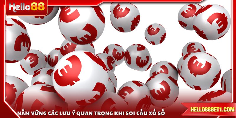 Nắm vững các lưu ý quan trọng khi soi cầu xổ số để đạt hiệu quả cao