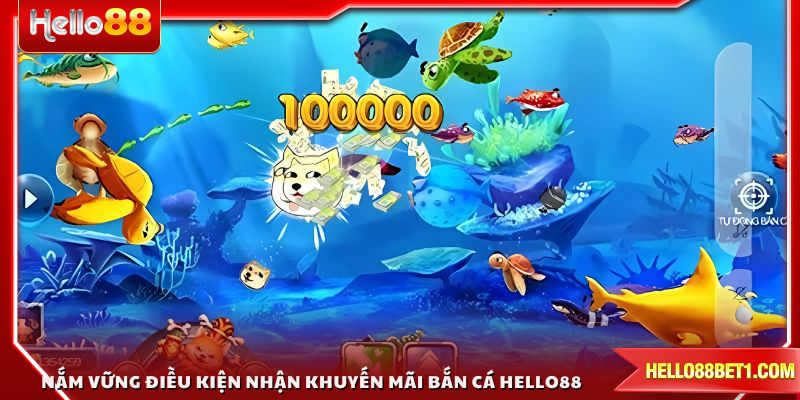 Nắm vững điều kiện nhận khuyến mãi bắn cá HELLO88 để tránh sai sót