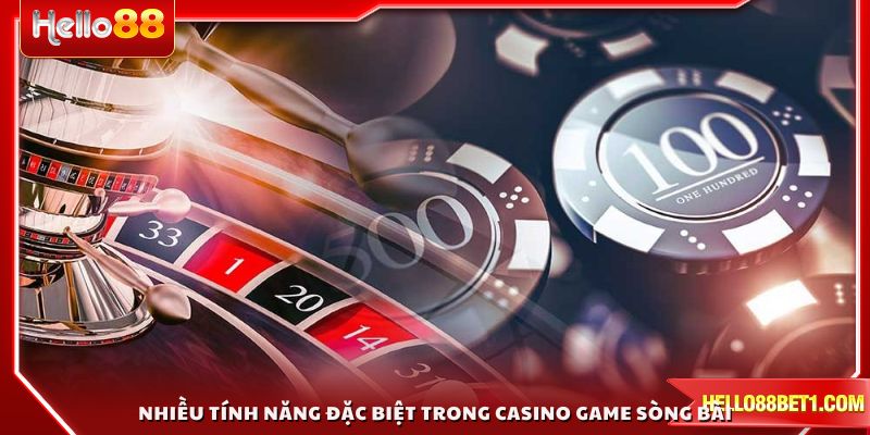 Nhiều tính năng đặc biệt trong casino game sòng bài trực tuyến