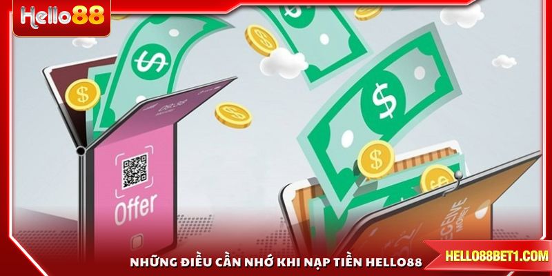 Những điều cần nhớ khi nạp tiền HELLO88 để tránh rủi ro