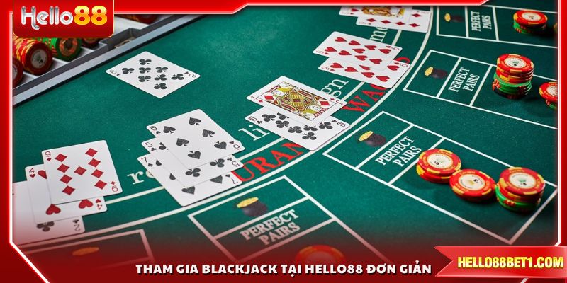 Tham gia Blackjack tại HELLO88 với luật chơi đơn giản
