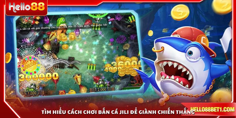 Tìm hiểu cách chơi bắn cá Jili để giành chiến thắng