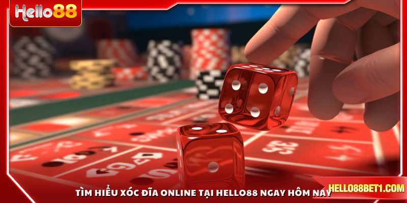 Tìm hiểu xóc đĩa online tại HELLO88 ngay hôm nay