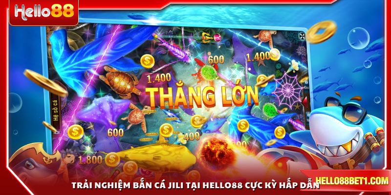 Trải nghiệm bắn cá Jili tại HELLO88 cực kỳ hấp dẫn