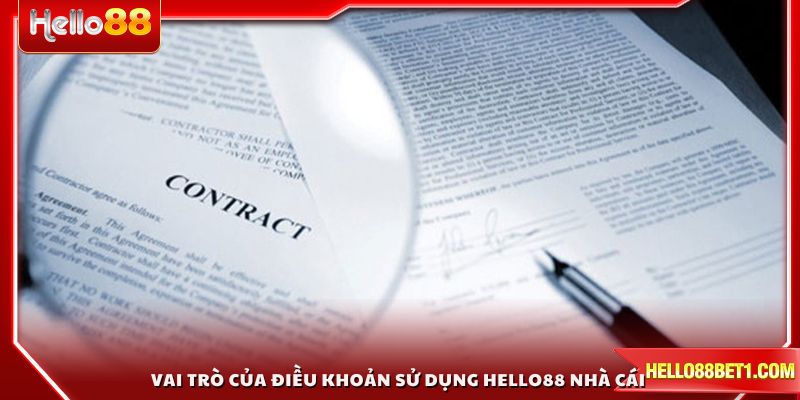 Vai trò chung của Điều khoản sử dụng HELLO88 nhà cái